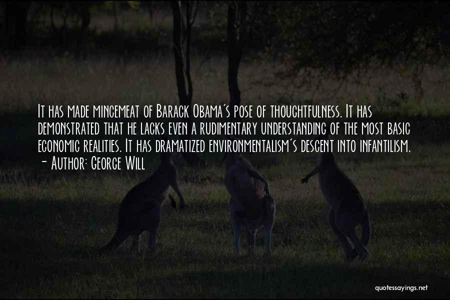 George Will Quotes: It Has Made Mincemeat Of Barack Obama's Pose Of Thoughtfulness. It Has Demonstrated That He Lacks Even A Rudimentary Understanding