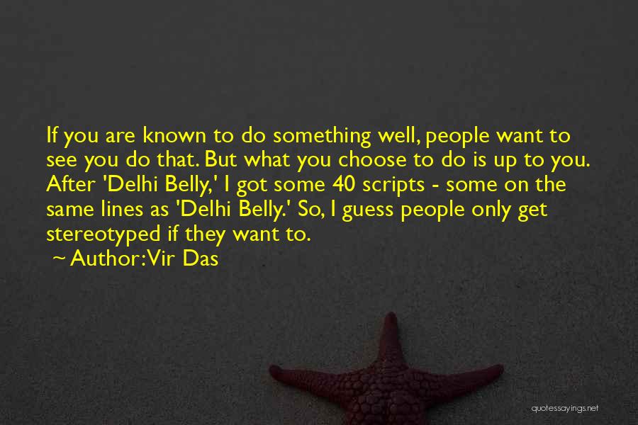 Vir Das Quotes: If You Are Known To Do Something Well, People Want To See You Do That. But What You Choose To
