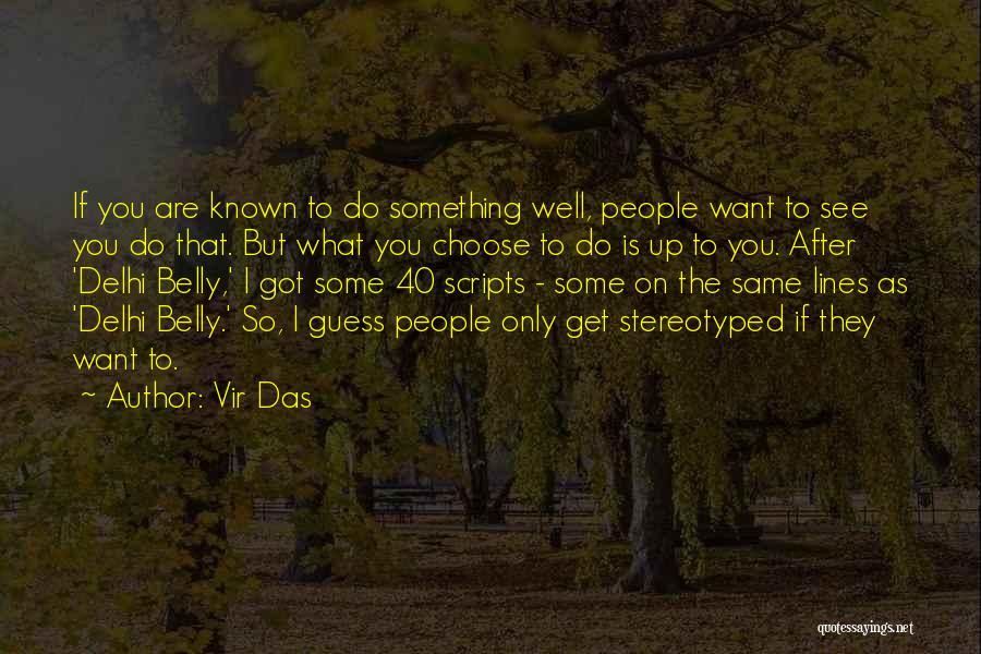 Vir Das Quotes: If You Are Known To Do Something Well, People Want To See You Do That. But What You Choose To