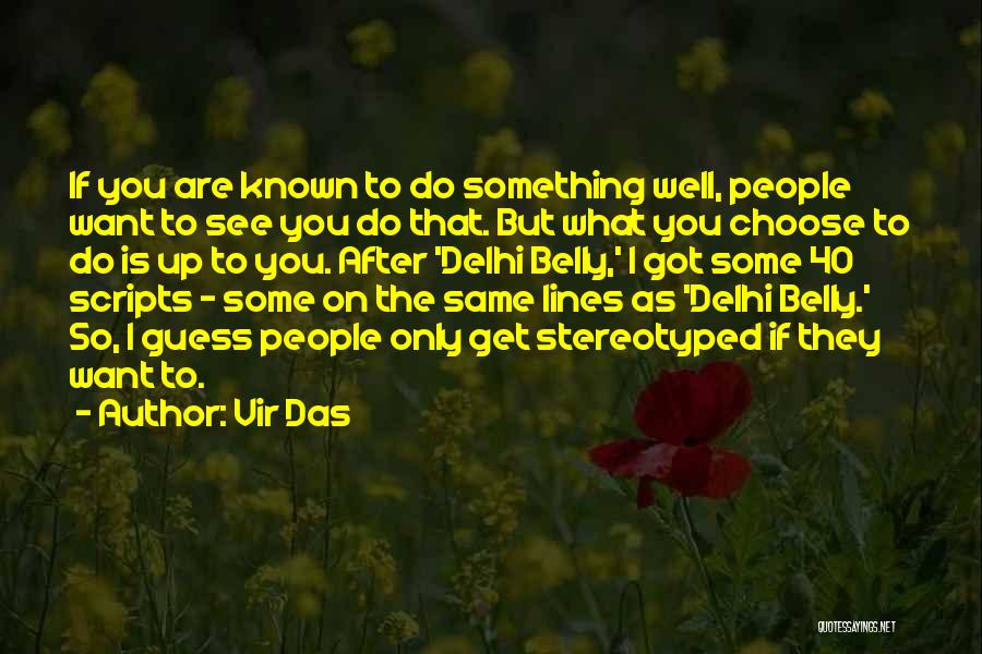 Vir Das Quotes: If You Are Known To Do Something Well, People Want To See You Do That. But What You Choose To