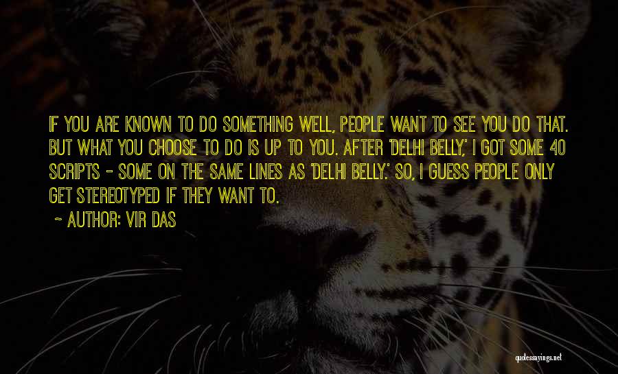 Vir Das Quotes: If You Are Known To Do Something Well, People Want To See You Do That. But What You Choose To
