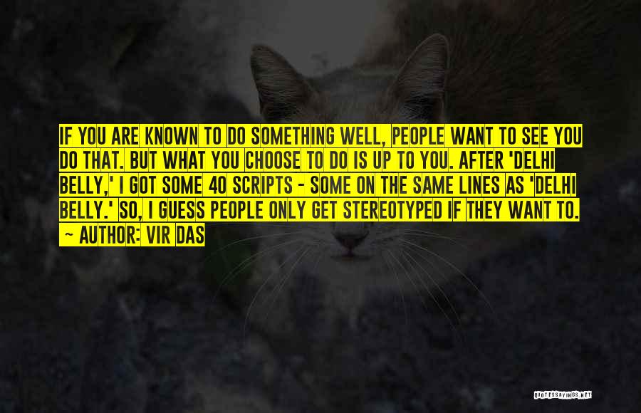 Vir Das Quotes: If You Are Known To Do Something Well, People Want To See You Do That. But What You Choose To