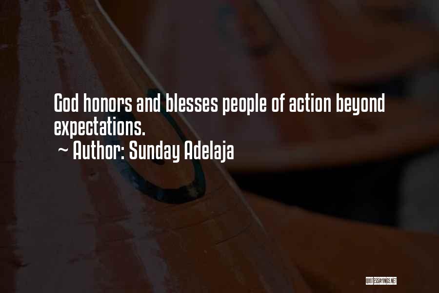 Sunday Adelaja Quotes: God Honors And Blesses People Of Action Beyond Expectations.