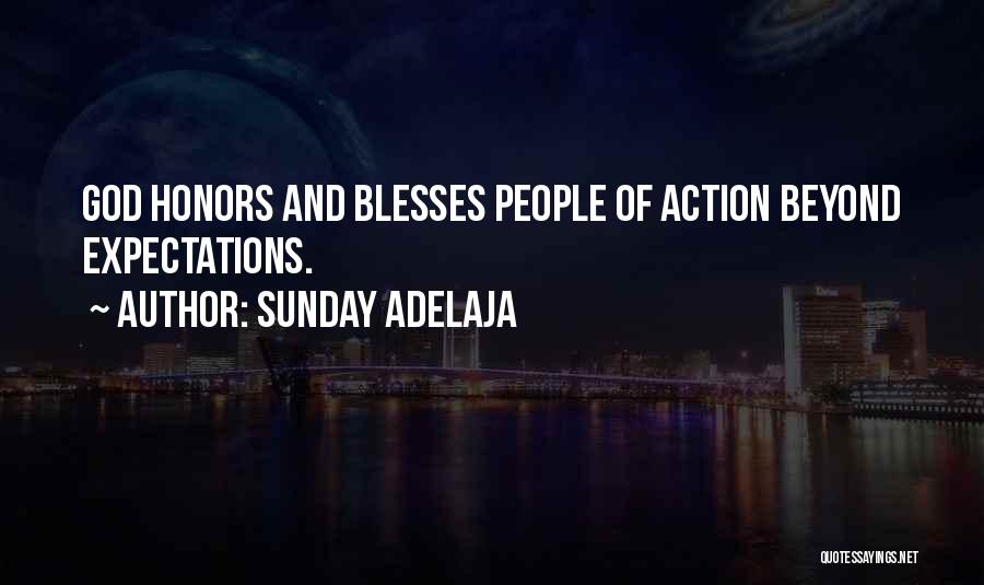 Sunday Adelaja Quotes: God Honors And Blesses People Of Action Beyond Expectations.