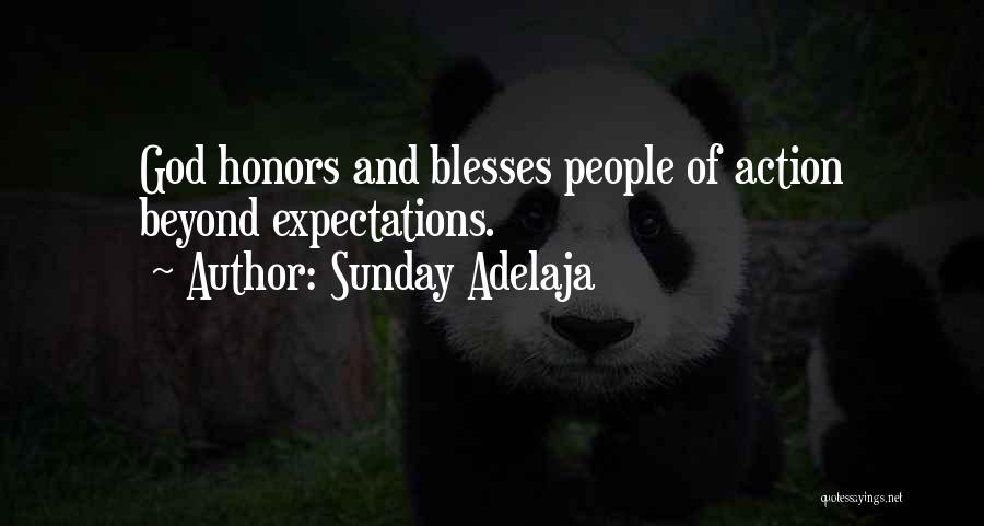 Sunday Adelaja Quotes: God Honors And Blesses People Of Action Beyond Expectations.
