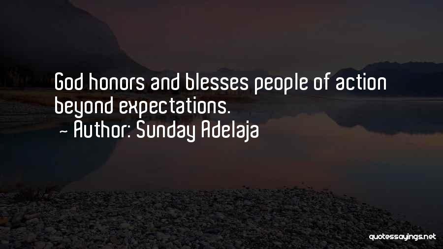 Sunday Adelaja Quotes: God Honors And Blesses People Of Action Beyond Expectations.