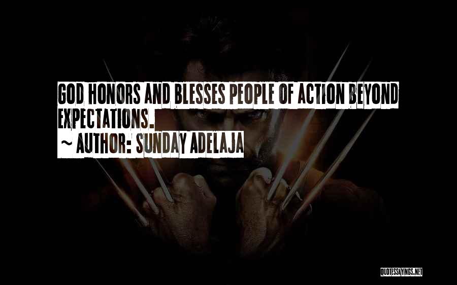 Sunday Adelaja Quotes: God Honors And Blesses People Of Action Beyond Expectations.