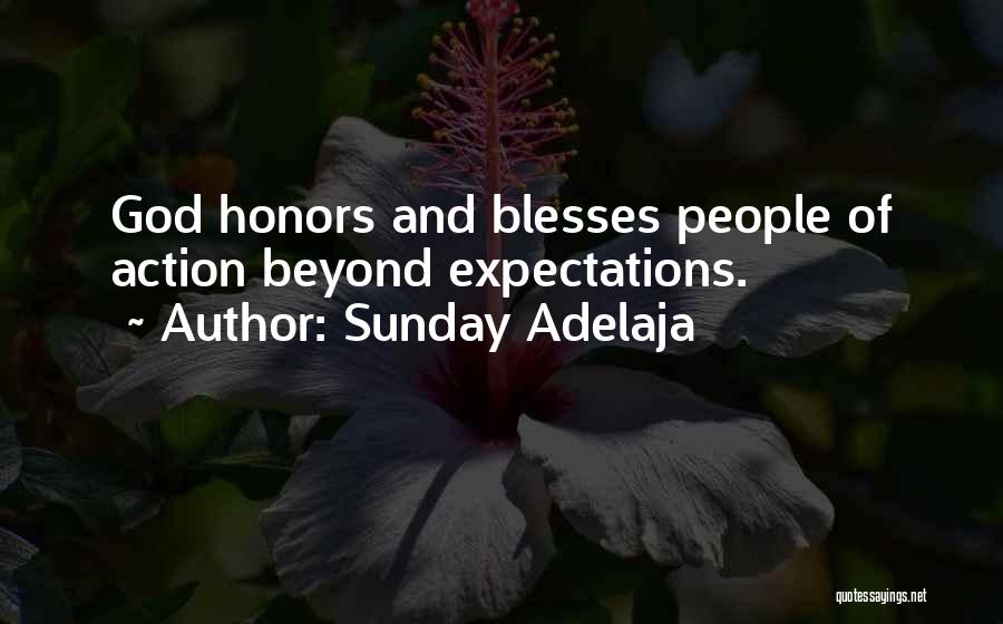 Sunday Adelaja Quotes: God Honors And Blesses People Of Action Beyond Expectations.