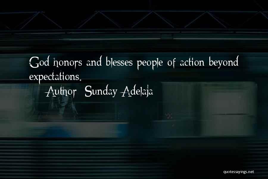 Sunday Adelaja Quotes: God Honors And Blesses People Of Action Beyond Expectations.