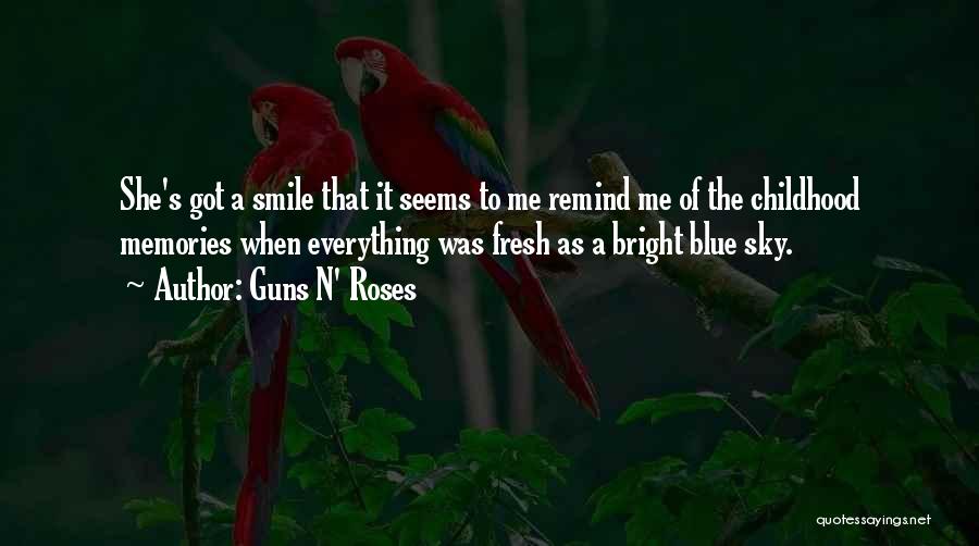 Guns N' Roses Quotes: She's Got A Smile That It Seems To Me Remind Me Of The Childhood Memories When Everything Was Fresh As