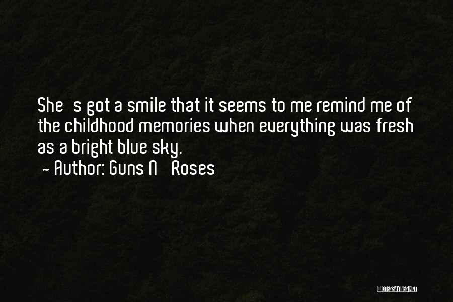 Guns N' Roses Quotes: She's Got A Smile That It Seems To Me Remind Me Of The Childhood Memories When Everything Was Fresh As