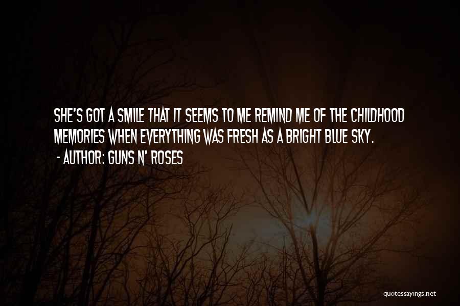 Guns N' Roses Quotes: She's Got A Smile That It Seems To Me Remind Me Of The Childhood Memories When Everything Was Fresh As