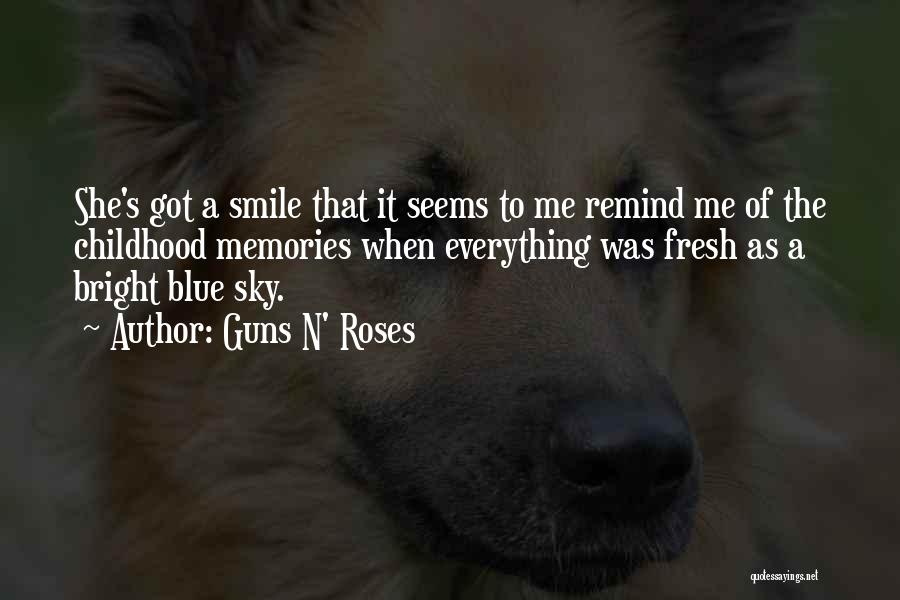 Guns N' Roses Quotes: She's Got A Smile That It Seems To Me Remind Me Of The Childhood Memories When Everything Was Fresh As