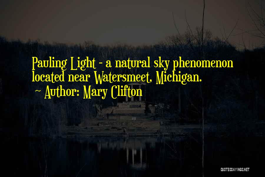 Mary Clifton Quotes: Pauling Light - A Natural Sky Phenomenon Located Near Watersmeet, Michigan.