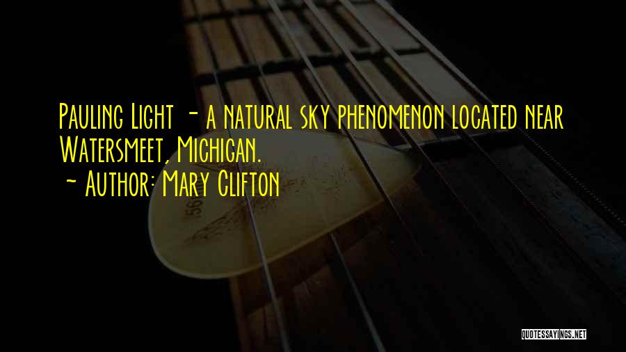 Mary Clifton Quotes: Pauling Light - A Natural Sky Phenomenon Located Near Watersmeet, Michigan.