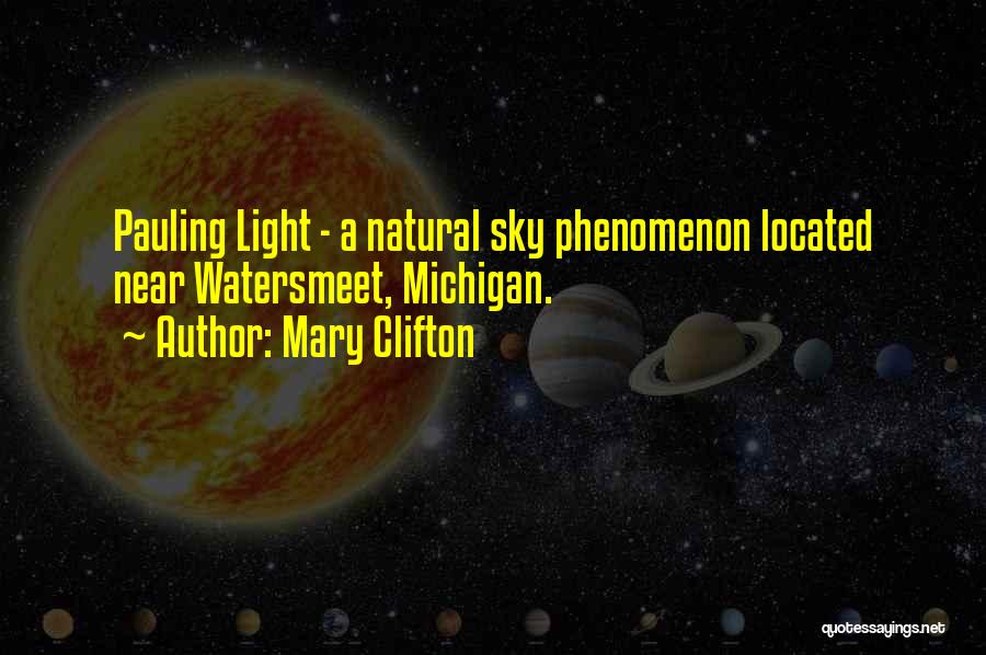 Mary Clifton Quotes: Pauling Light - A Natural Sky Phenomenon Located Near Watersmeet, Michigan.
