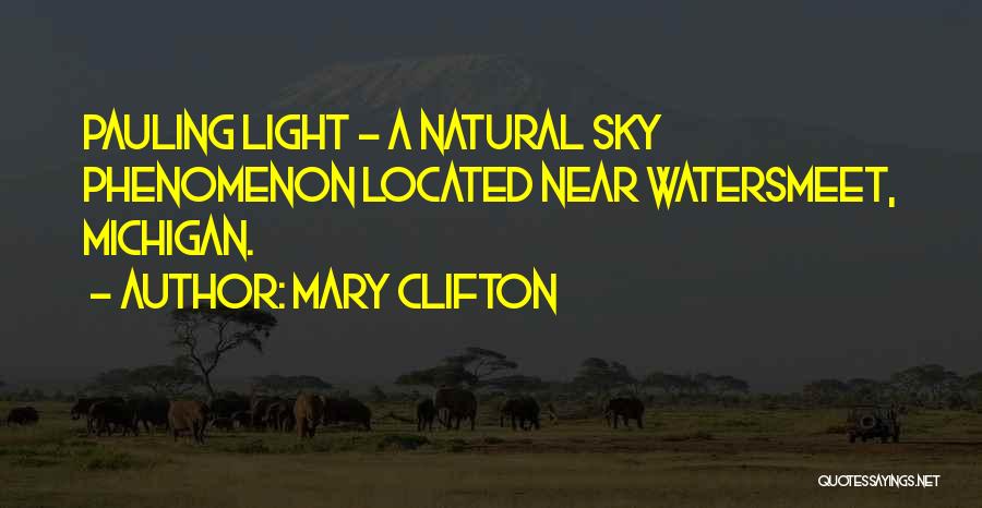 Mary Clifton Quotes: Pauling Light - A Natural Sky Phenomenon Located Near Watersmeet, Michigan.