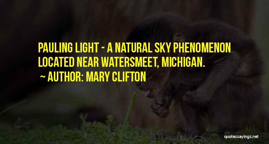 Mary Clifton Quotes: Pauling Light - A Natural Sky Phenomenon Located Near Watersmeet, Michigan.
