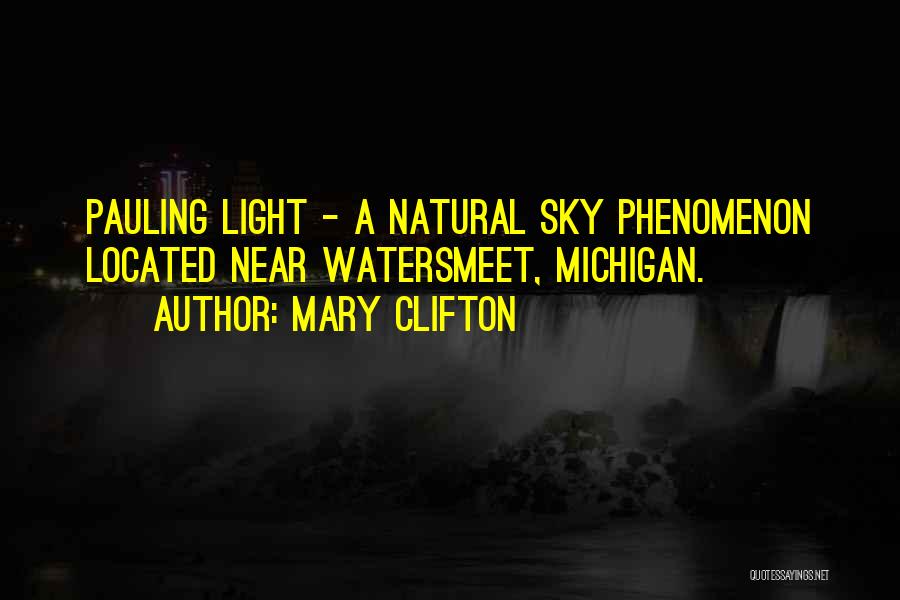 Mary Clifton Quotes: Pauling Light - A Natural Sky Phenomenon Located Near Watersmeet, Michigan.