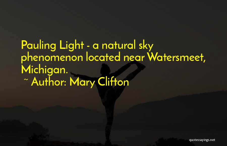 Mary Clifton Quotes: Pauling Light - A Natural Sky Phenomenon Located Near Watersmeet, Michigan.