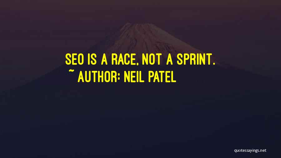 Neil Patel Quotes: Seo Is A Race, Not A Sprint.