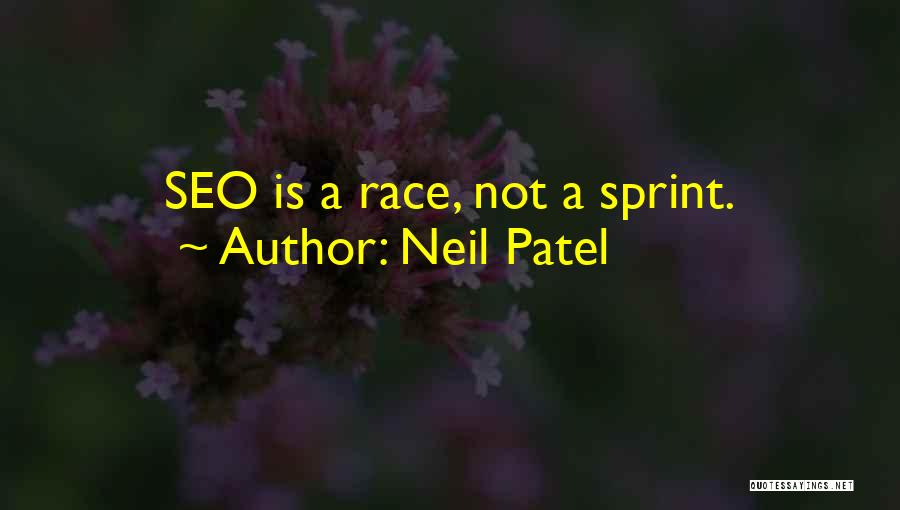 Neil Patel Quotes: Seo Is A Race, Not A Sprint.