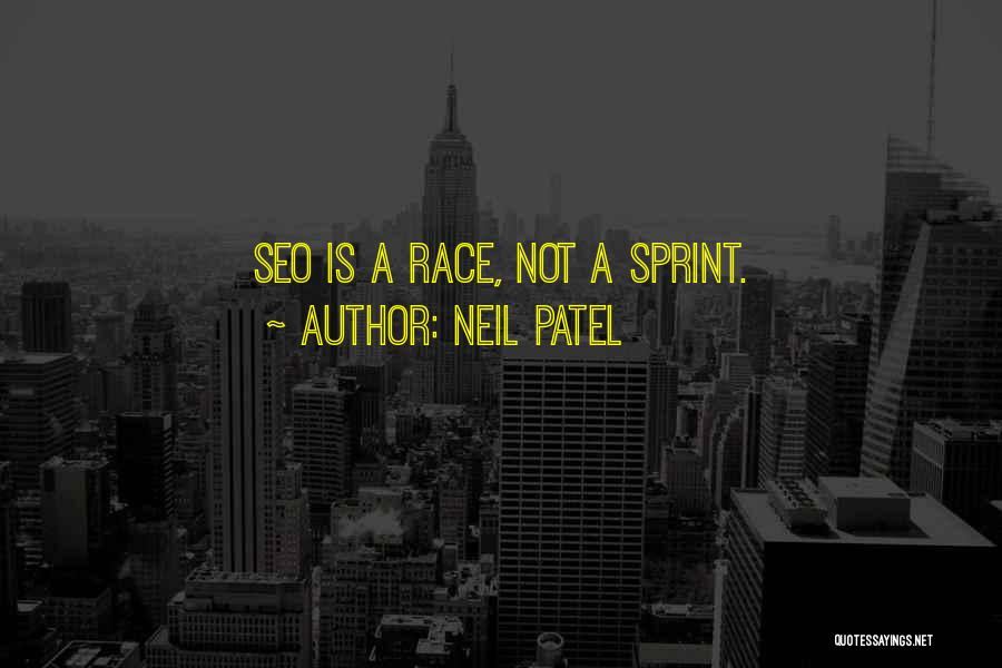 Neil Patel Quotes: Seo Is A Race, Not A Sprint.