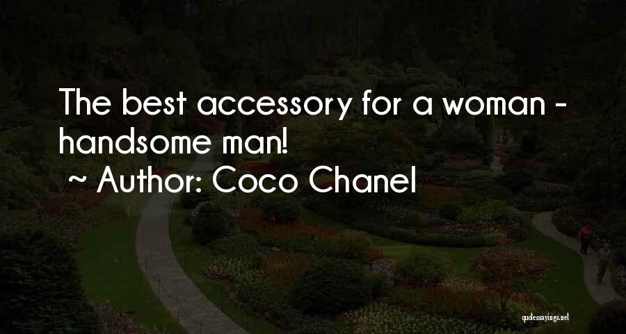 Coco Chanel Quotes: The Best Accessory For A Woman - Handsome Man!