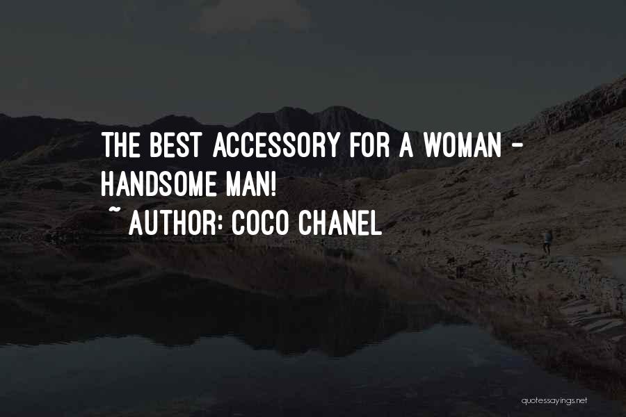 Coco Chanel Quotes: The Best Accessory For A Woman - Handsome Man!