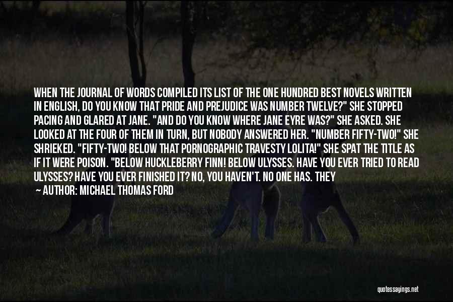 Michael Thomas Ford Quotes: When The Journal Of Words Compiled Its List Of The One Hundred Best Novels Written In English, Do You Know