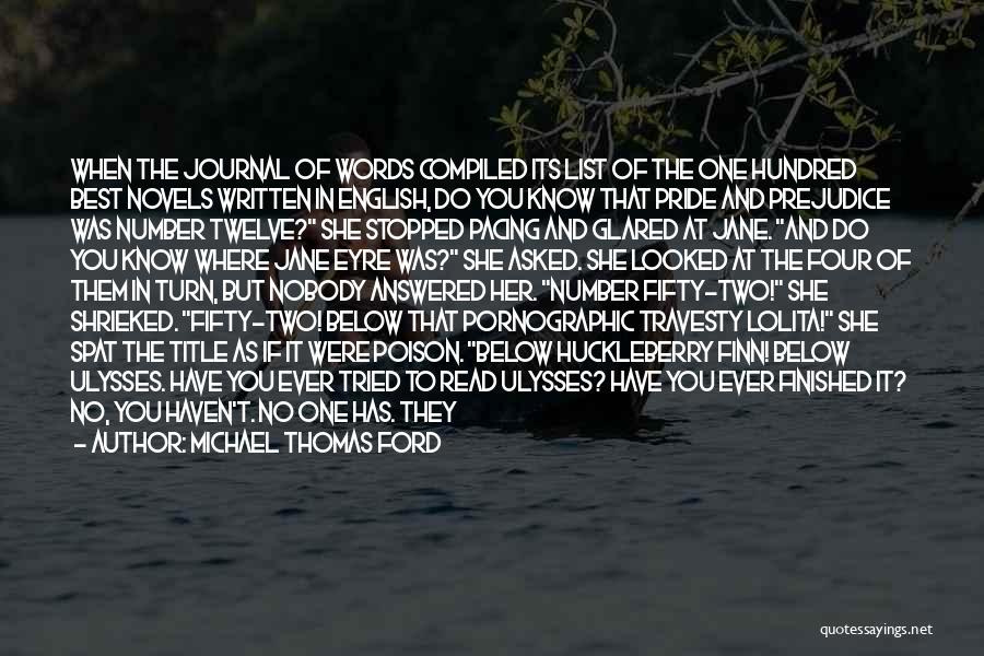 Michael Thomas Ford Quotes: When The Journal Of Words Compiled Its List Of The One Hundred Best Novels Written In English, Do You Know