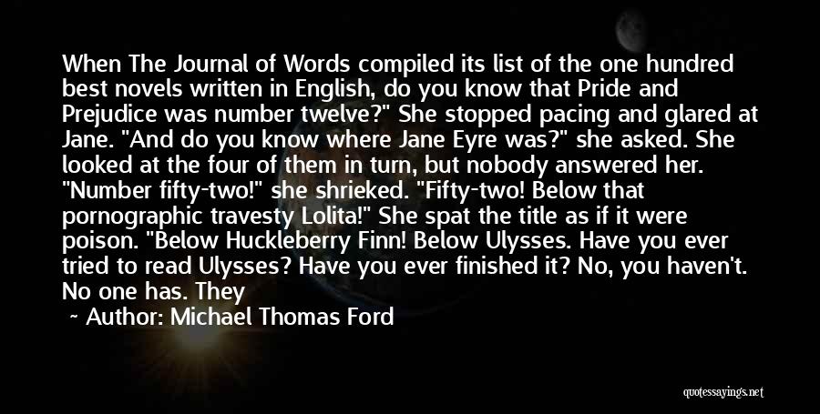 Michael Thomas Ford Quotes: When The Journal Of Words Compiled Its List Of The One Hundred Best Novels Written In English, Do You Know
