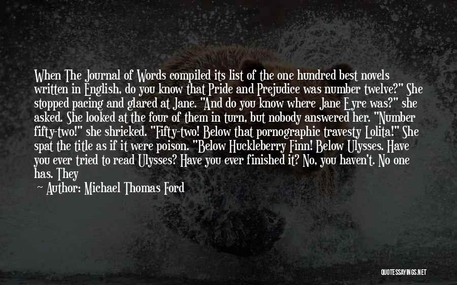 Michael Thomas Ford Quotes: When The Journal Of Words Compiled Its List Of The One Hundred Best Novels Written In English, Do You Know