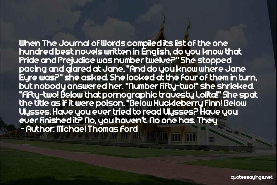 Michael Thomas Ford Quotes: When The Journal Of Words Compiled Its List Of The One Hundred Best Novels Written In English, Do You Know