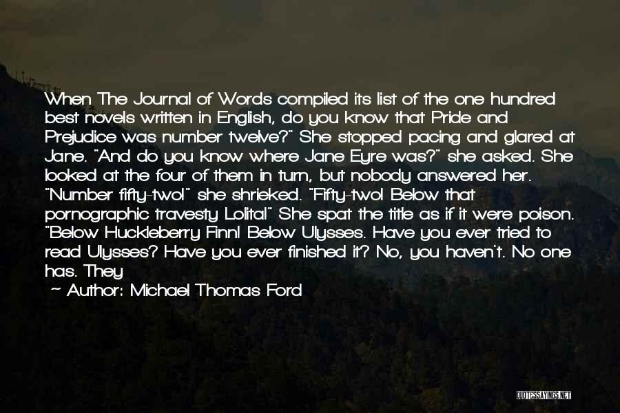 Michael Thomas Ford Quotes: When The Journal Of Words Compiled Its List Of The One Hundred Best Novels Written In English, Do You Know