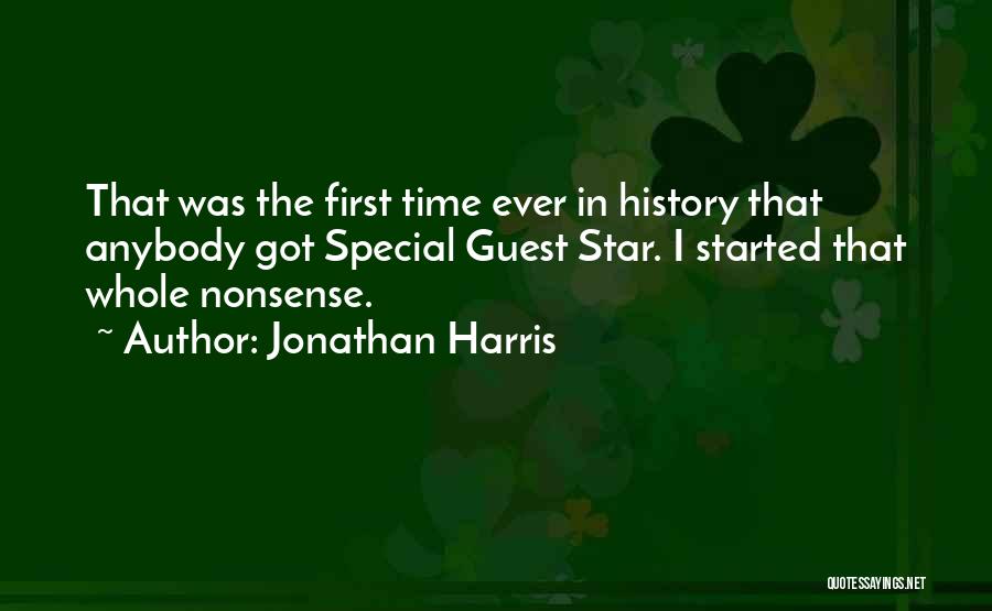 Jonathan Harris Quotes: That Was The First Time Ever In History That Anybody Got Special Guest Star. I Started That Whole Nonsense.