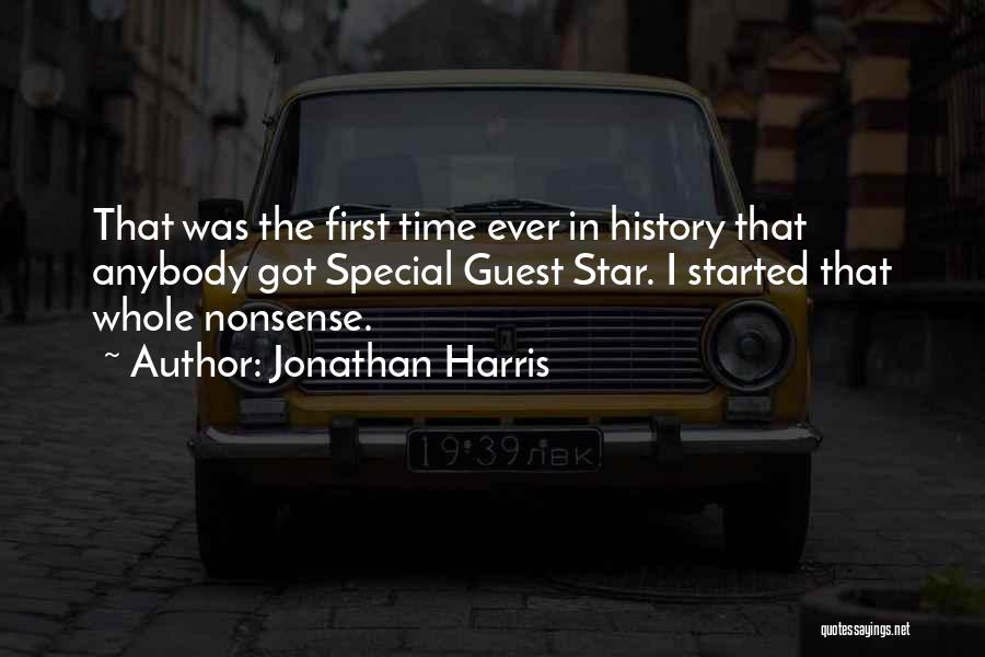 Jonathan Harris Quotes: That Was The First Time Ever In History That Anybody Got Special Guest Star. I Started That Whole Nonsense.