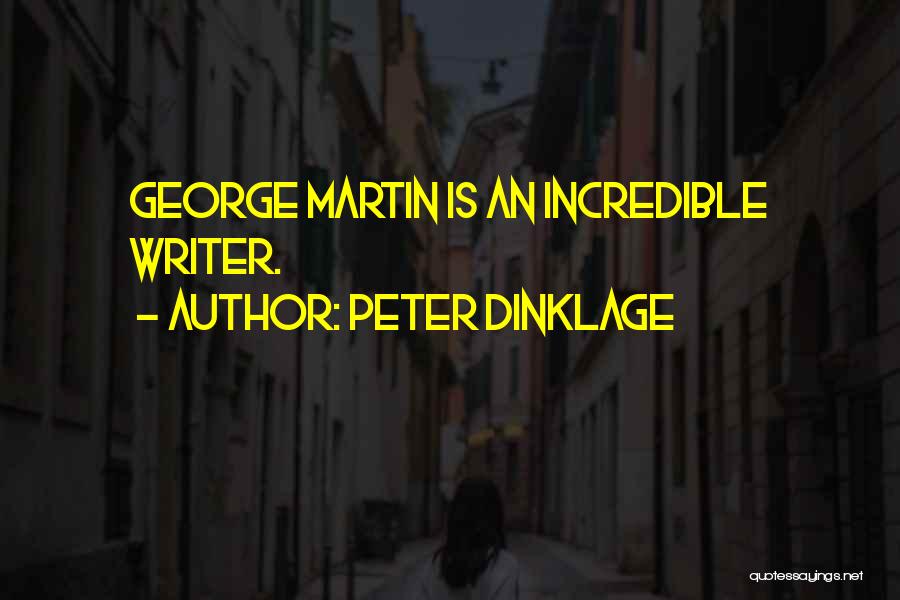 Peter Dinklage Quotes: George Martin Is An Incredible Writer.