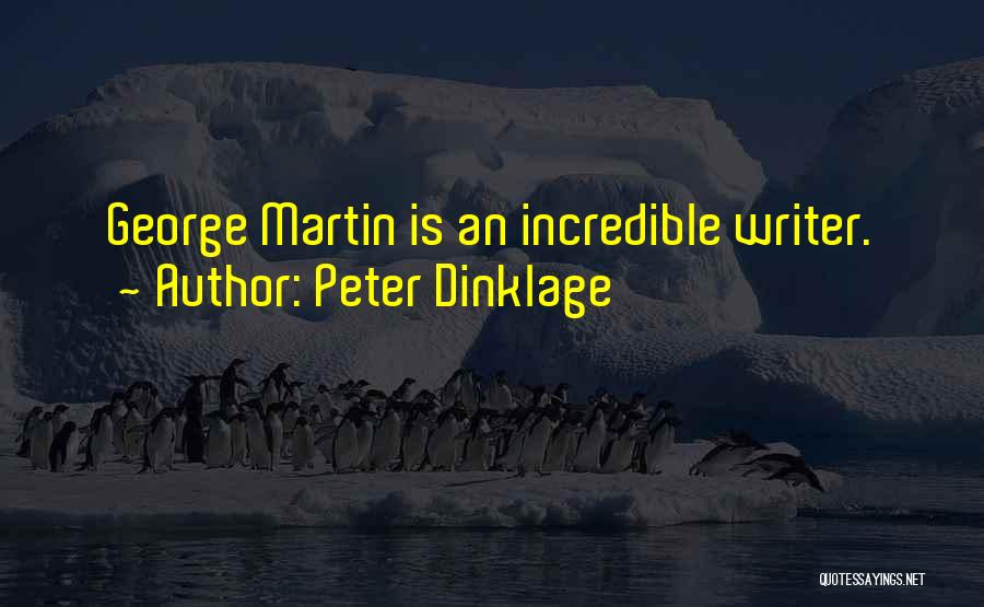 Peter Dinklage Quotes: George Martin Is An Incredible Writer.