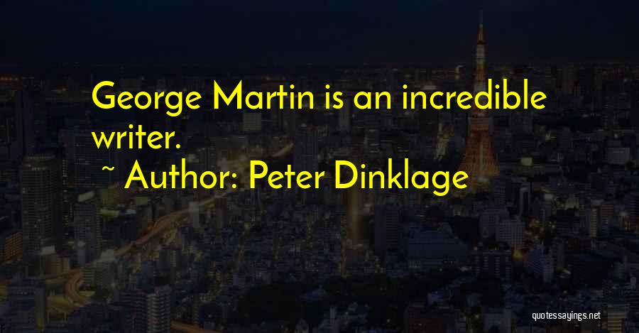 Peter Dinklage Quotes: George Martin Is An Incredible Writer.