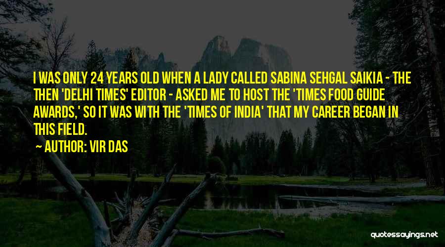 Vir Das Quotes: I Was Only 24 Years Old When A Lady Called Sabina Sehgal Saikia - The Then 'delhi Times' Editor -