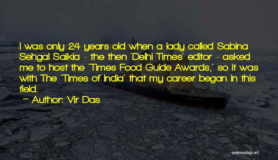 Vir Das Quotes: I Was Only 24 Years Old When A Lady Called Sabina Sehgal Saikia - The Then 'delhi Times' Editor -