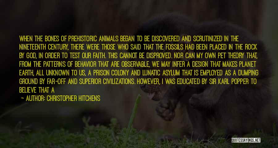 Christopher Hitchens Quotes: When The Bones Of Prehistoric Animals Began To Be Discovered And Scrutinized In The Nineteenth Century, There Were Those Who