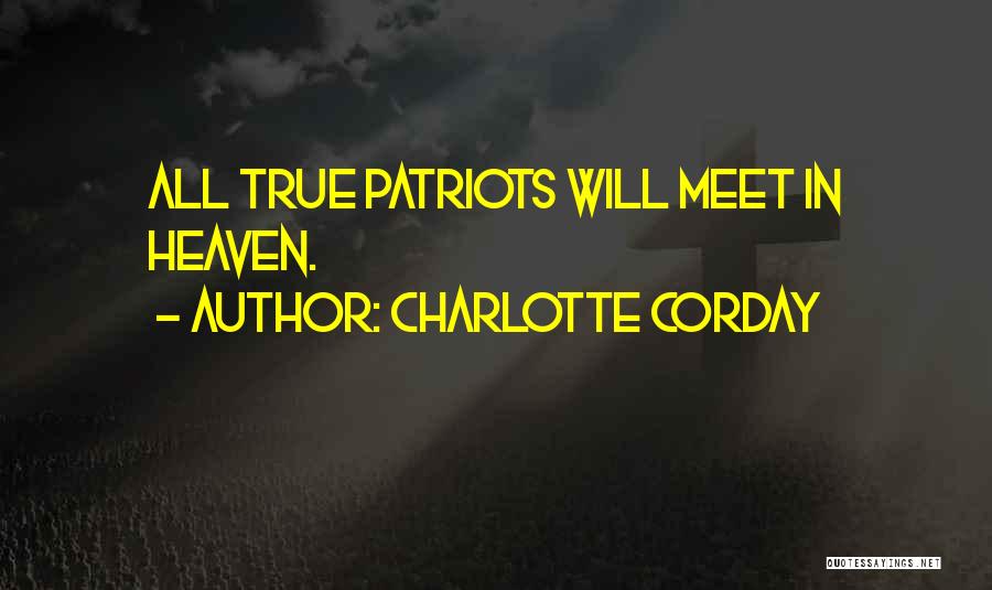 Charlotte Corday Quotes: All True Patriots Will Meet In Heaven.