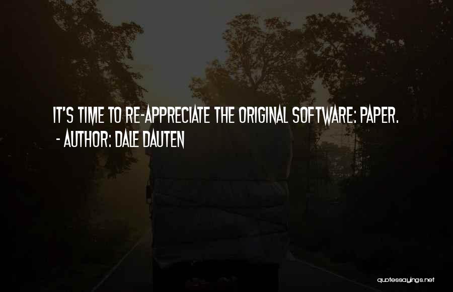 Dale Dauten Quotes: It's Time To Re-appreciate The Original Software: Paper.