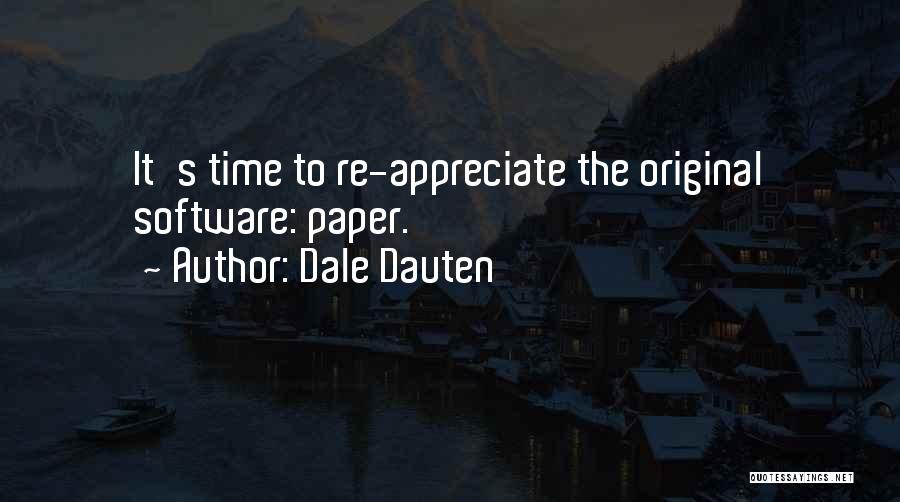 Dale Dauten Quotes: It's Time To Re-appreciate The Original Software: Paper.