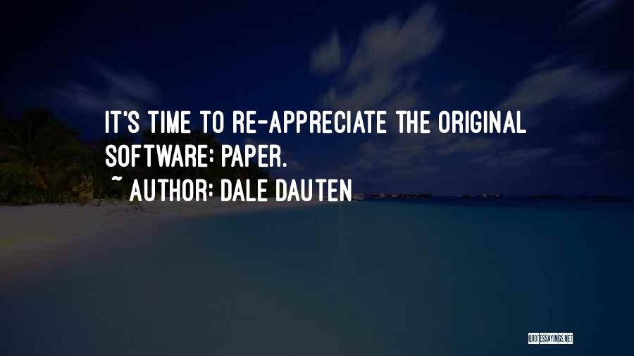 Dale Dauten Quotes: It's Time To Re-appreciate The Original Software: Paper.