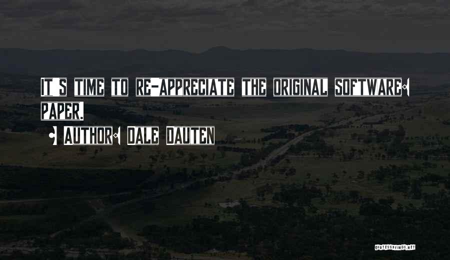 Dale Dauten Quotes: It's Time To Re-appreciate The Original Software: Paper.