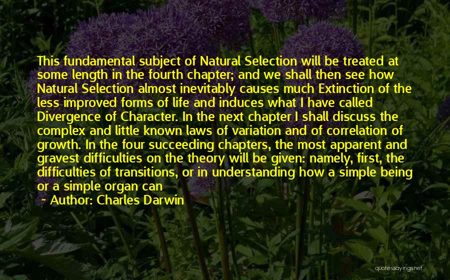 Charles Darwin Quotes: This Fundamental Subject Of Natural Selection Will Be Treated At Some Length In The Fourth Chapter; And We Shall Then