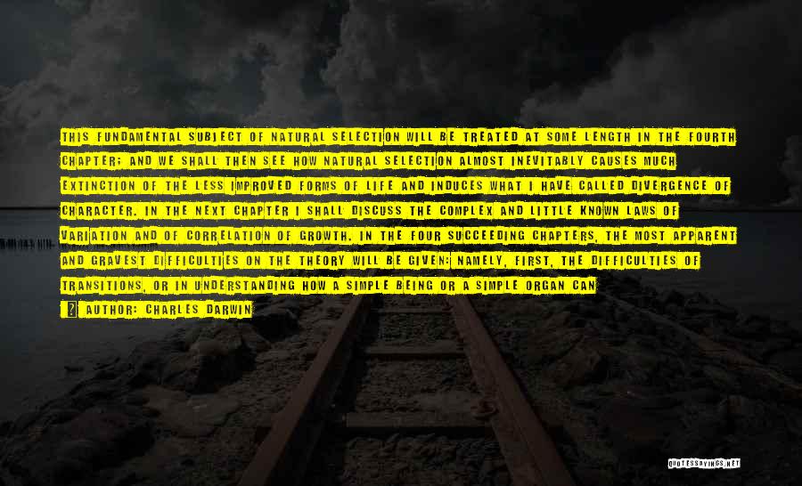 Charles Darwin Quotes: This Fundamental Subject Of Natural Selection Will Be Treated At Some Length In The Fourth Chapter; And We Shall Then